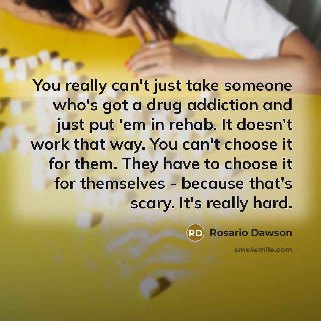 “You really can't just take someone who's got a drug…” quote by Rosario Dawson
