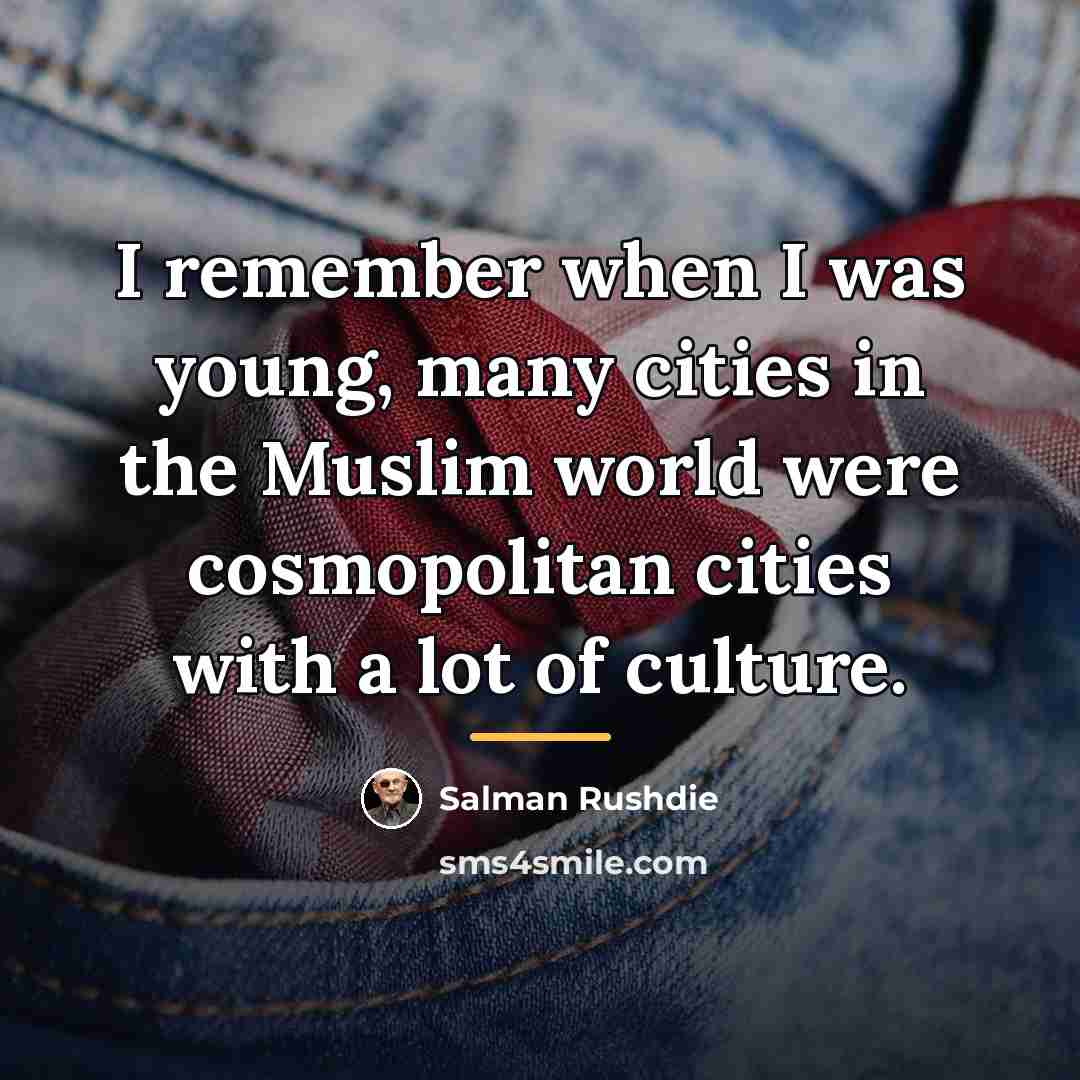 “I remember when I was young, many cities in the…” quote by Salman Rushdie