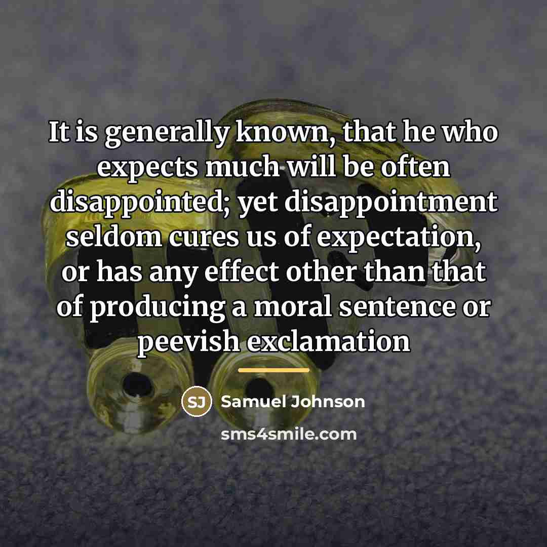 “It is generally known, that he who expects much will…” quote by Samuel Johnson