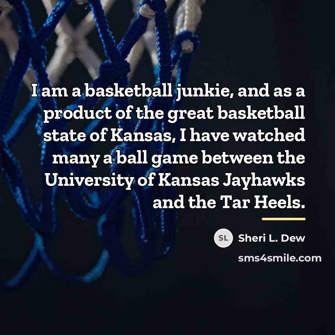 “I am a basketball junkie, and as a product of…” quote by Sheri L. Dew