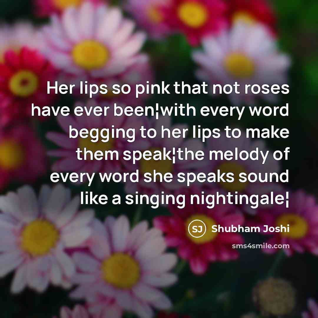 “Her lips so pink that not roses have ever been¦with…” quote by Shubham Joshi