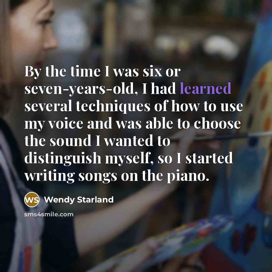 “By the time I was six or seven-years-old, I had…” quote by Wendy Starland