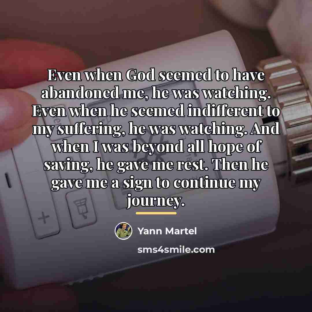 “Even when God seemed to have abandoned me, he was…” quote by Yann Martel