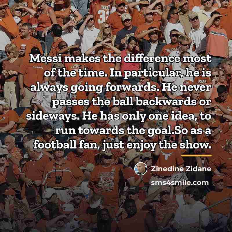 “Messi makes the difference most of the time. In particular,…” quote by Zinedine Zidane