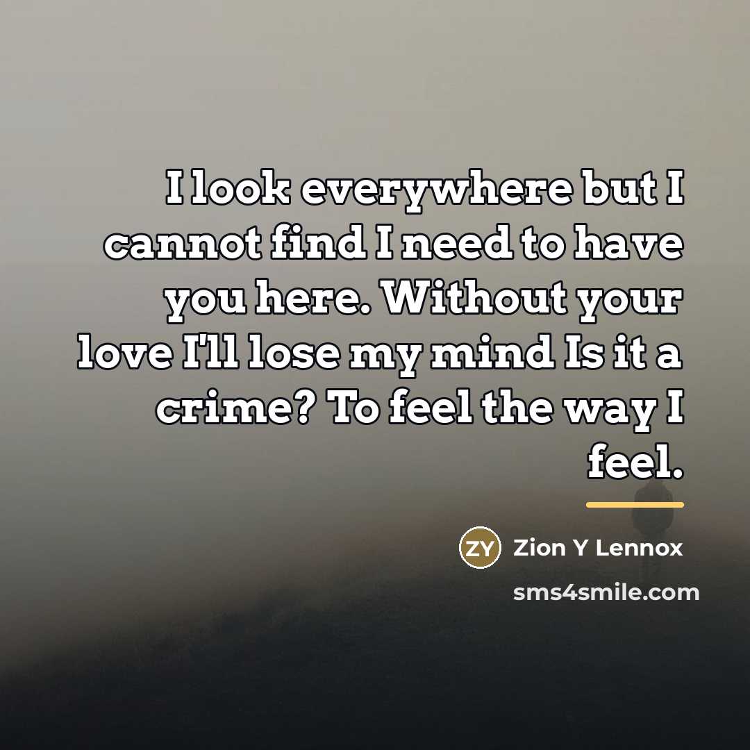 “I look everywhere but I cannot find I need to…” quote by Zion Y Lennox