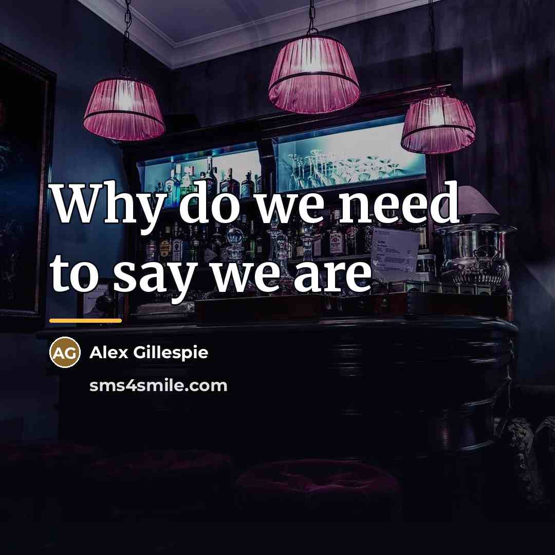 “Why do we need to say we are…” quote by Alex Gillespie