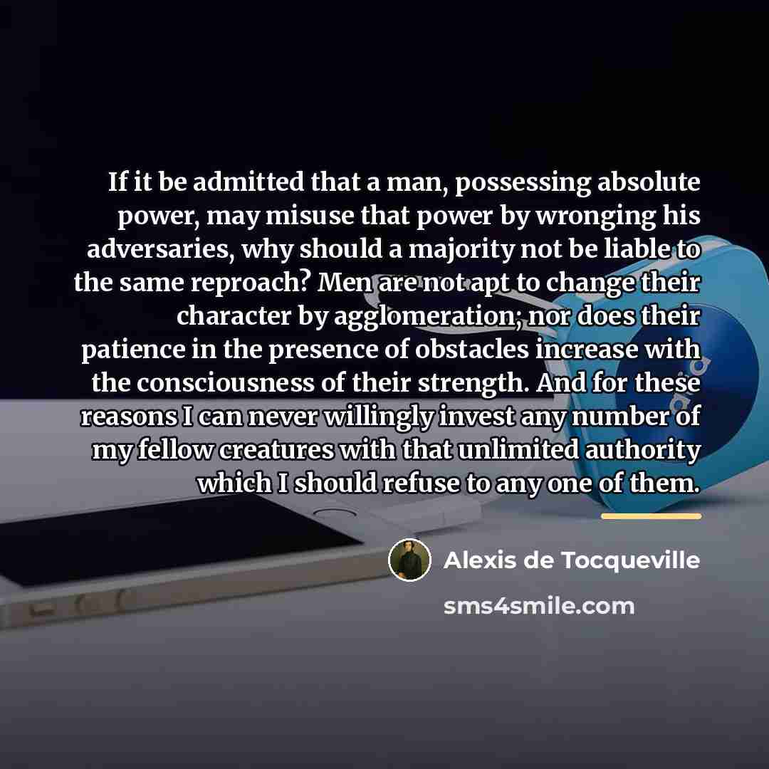 “If it be admitted that a man, possessing absolute power,…” quote by Alexis de Tocqueville