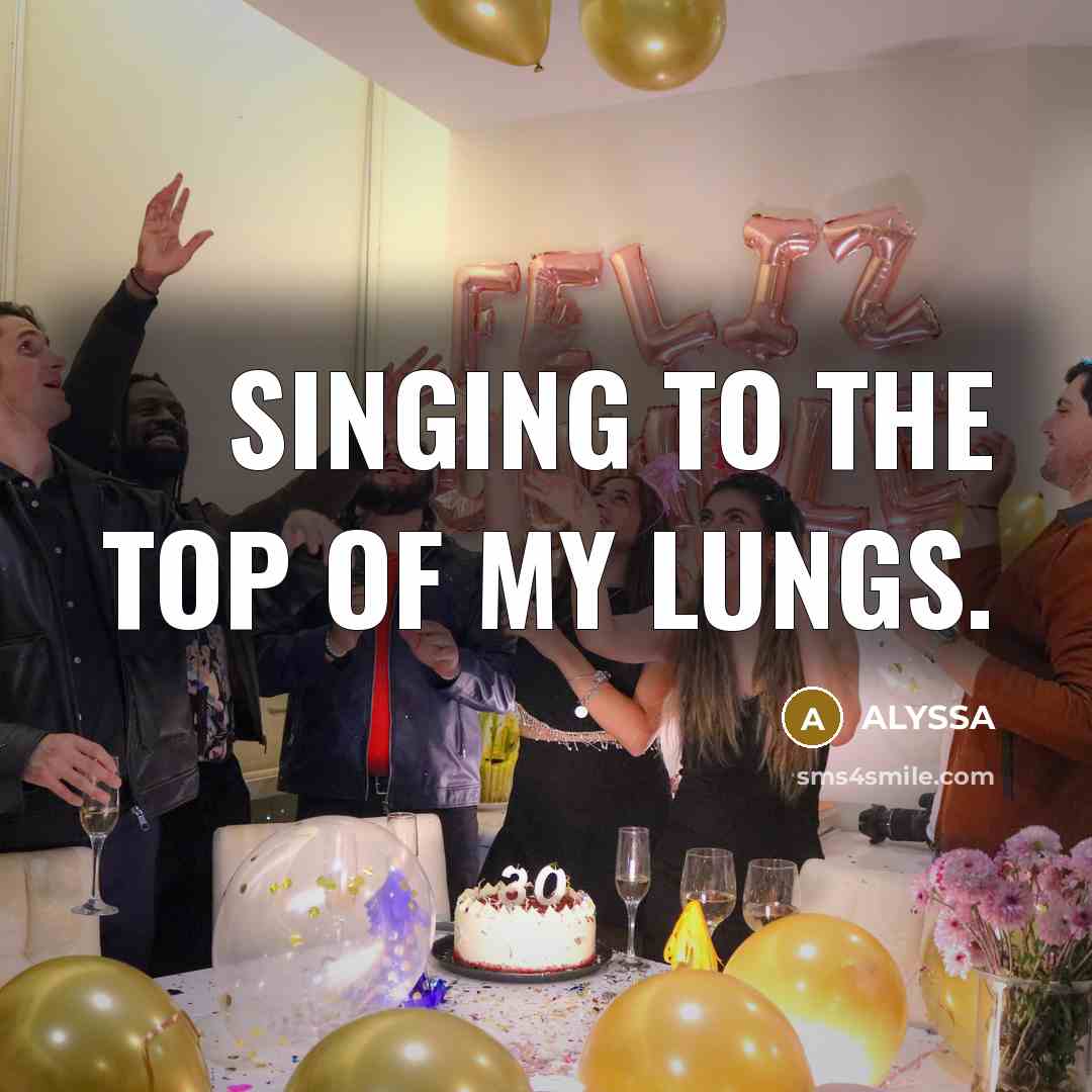 “Singing to the top of my lungs.…” quote by ALYSSA