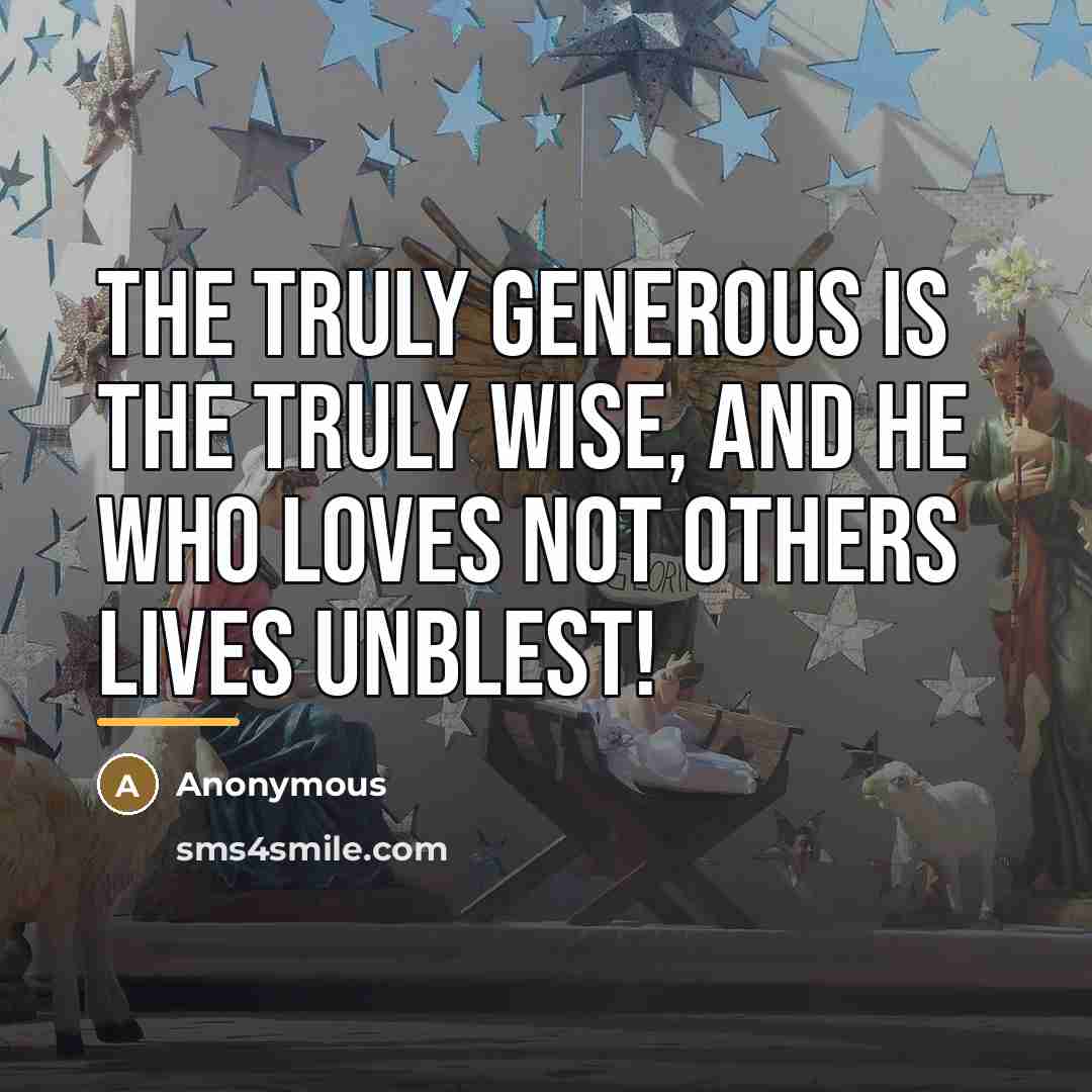 “The truly generous is the truly wise, and he who…” quote by Anonymous