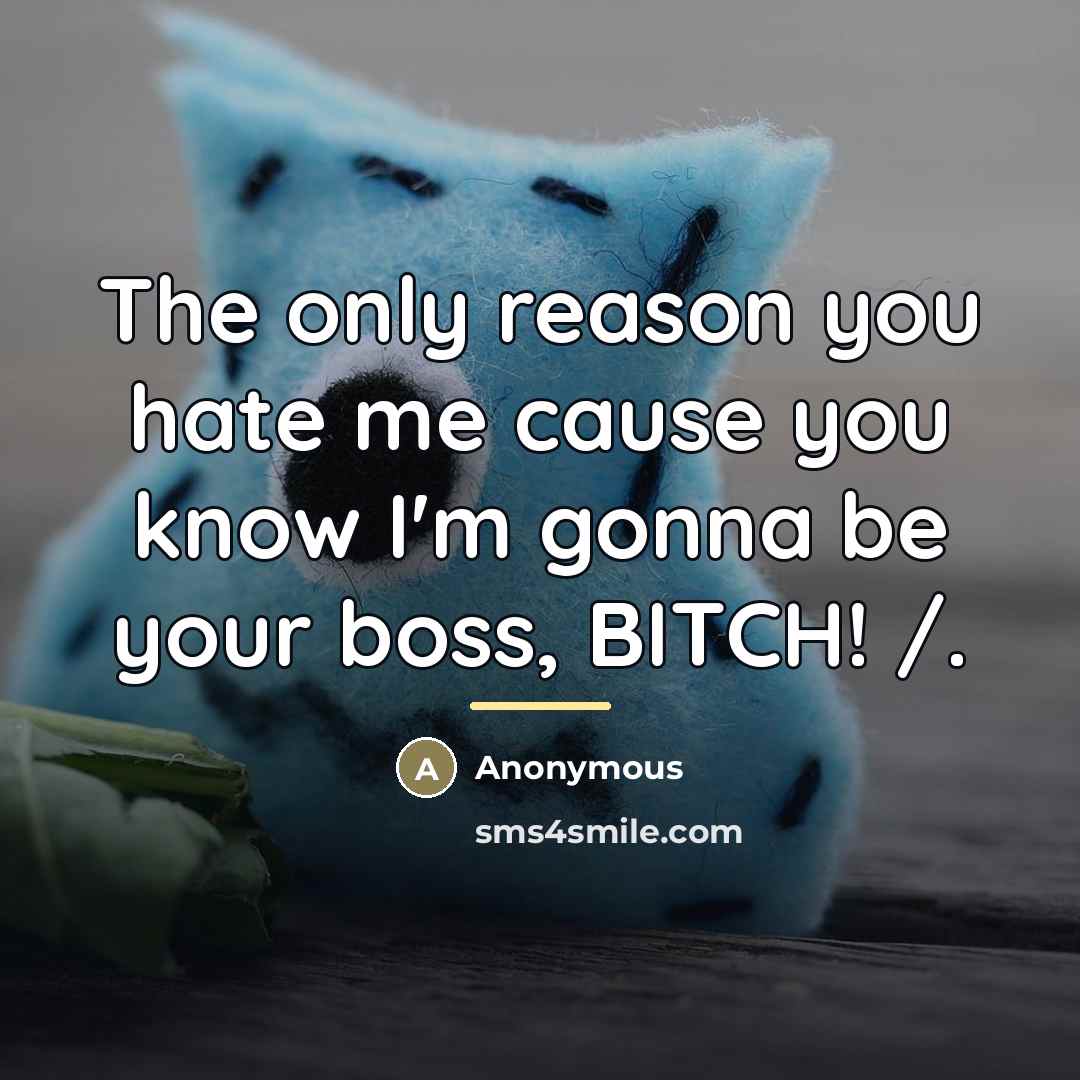 “The only reason you hate me cause you know I'm…” quote by Anonymous