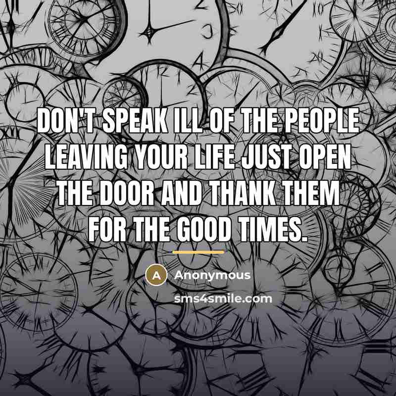 “Don't speak ill of the people leaving your life just…” quote by Anonymous