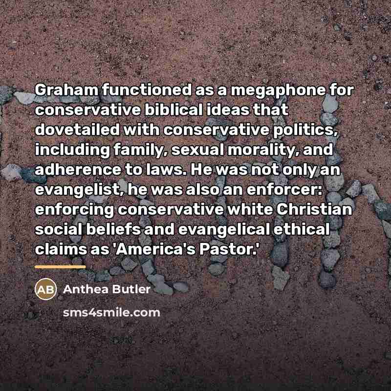 “Graham functioned as a megaphone for conservative biblical ideas that…” quote by Anthea Butler