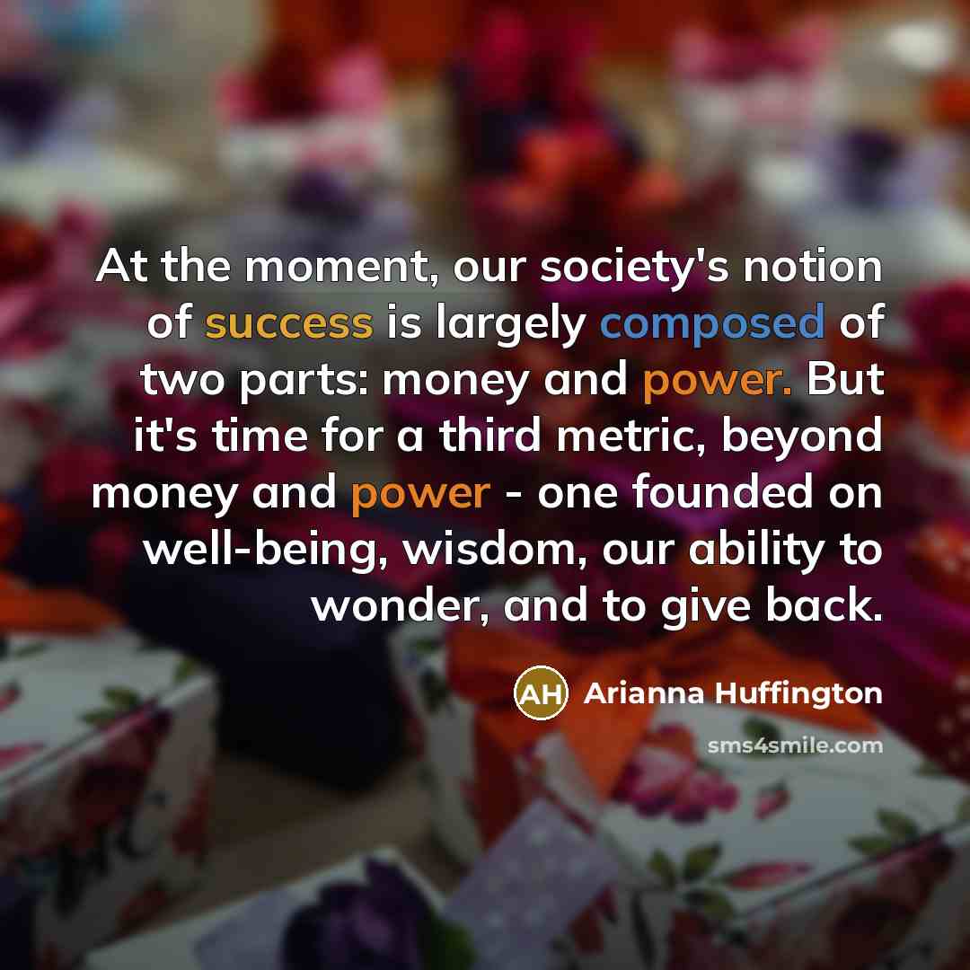 “At the moment, our society's notion of success is largely…” quote by Arianna Huffington