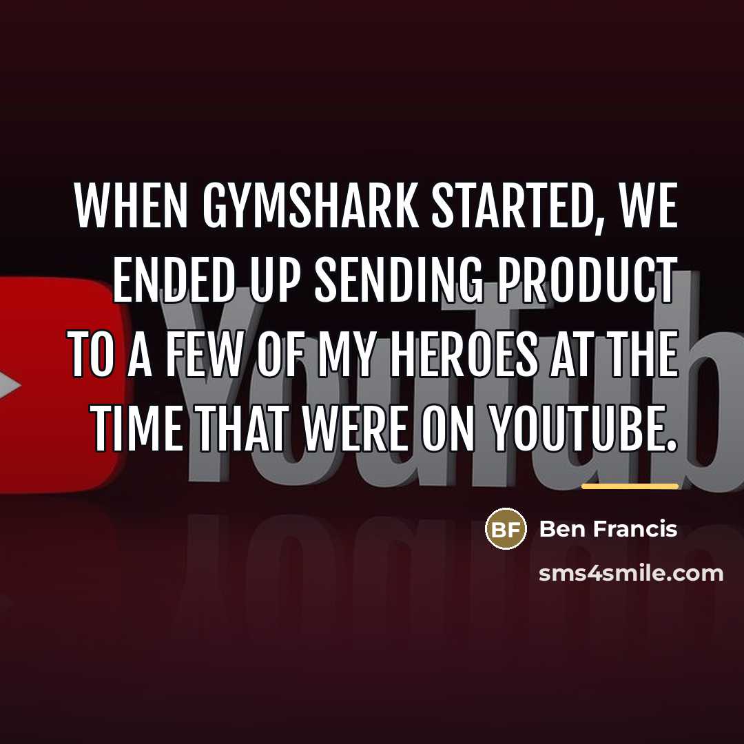 “When Gymshark started, we ended up sending product to a…” quote by Ben Francis