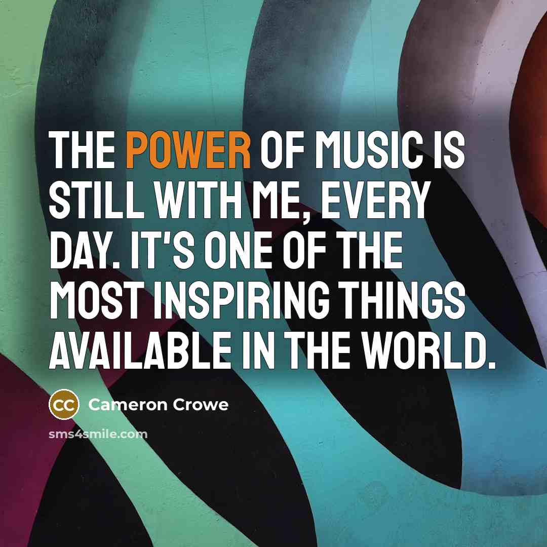 “The power of music is still with me, every day.…” quote by Cameron Crowe