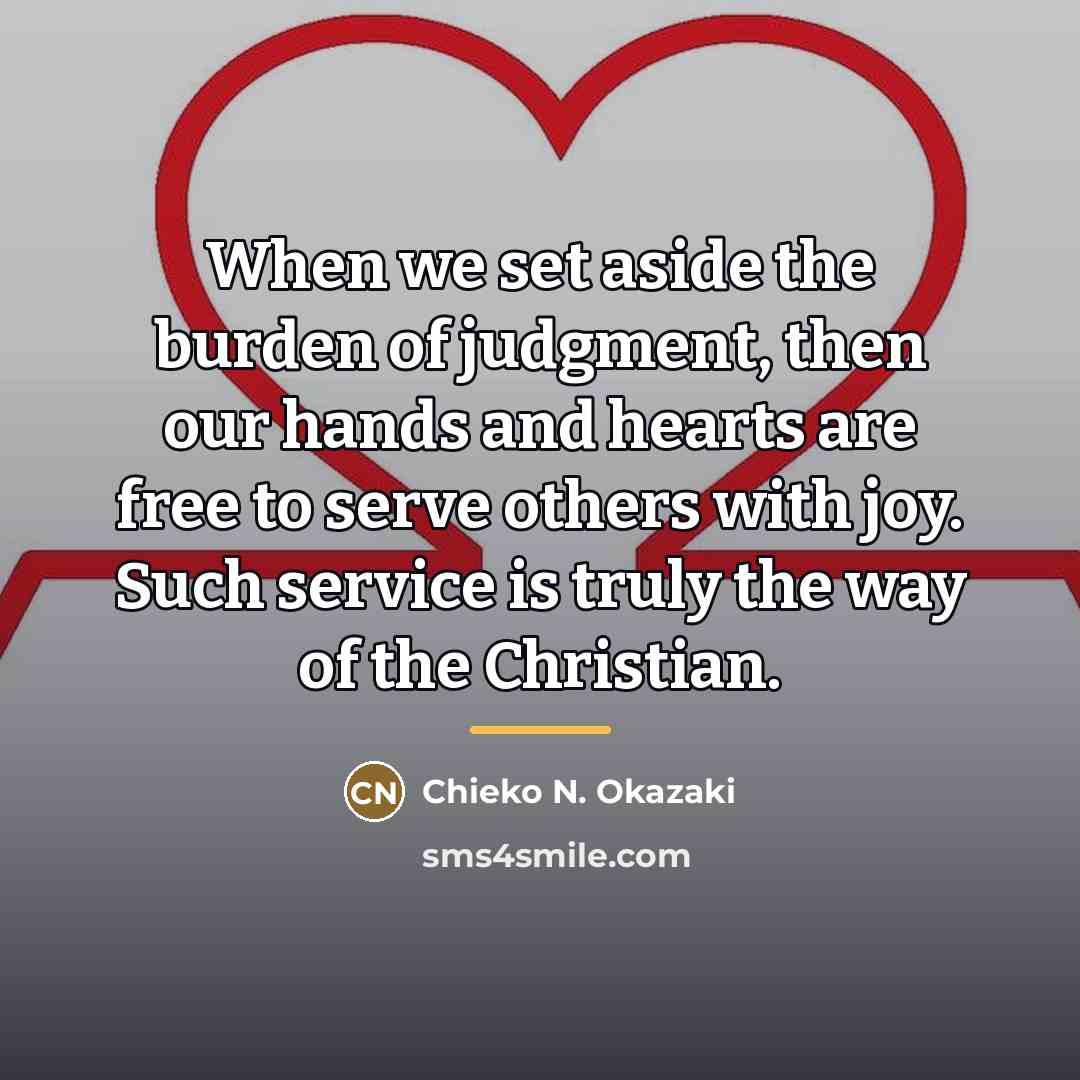 “When we set aside the burden of judgment, then our…” quote by Chieko N. Okazaki