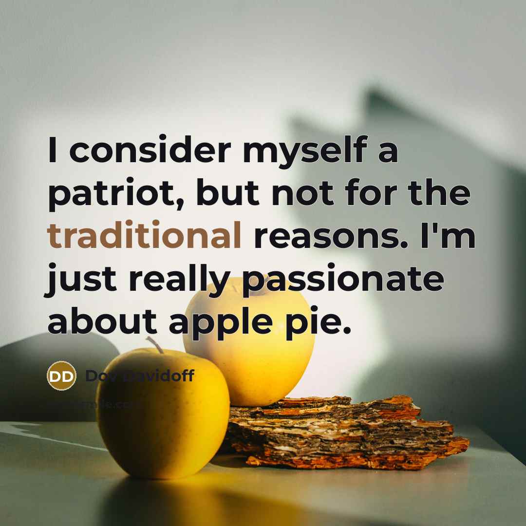 “I consider myself a patriot, but not for the traditional…” quote by Dov Davidoff