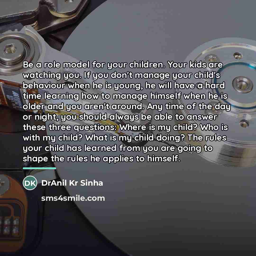 “Be a role model for your children. Your kids are…” quote by DrAnil Kr Sinha