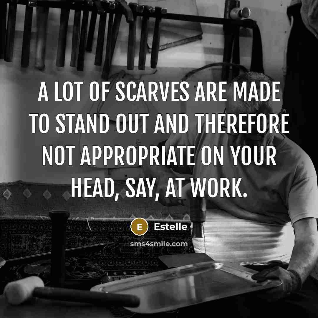 “A lot of scarves are made to stand out and…” quote by Estelle