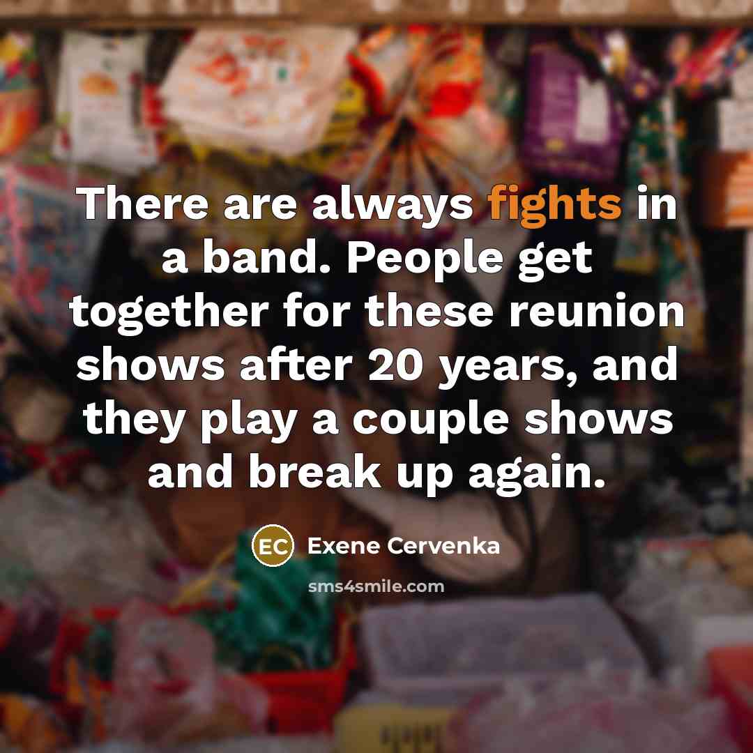 “There are always fights in a band. People get together…” quote by Exene Cervenka