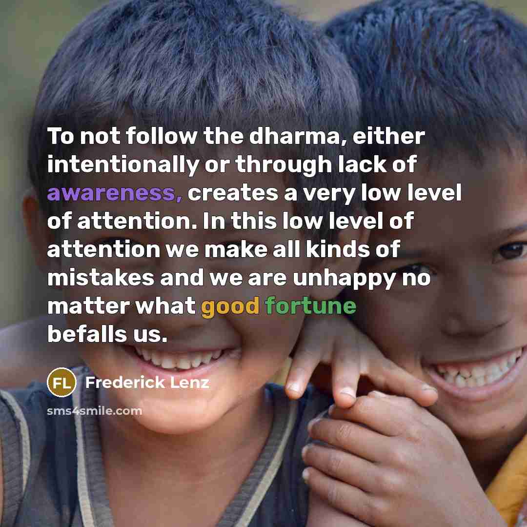 “To not follow the dharma, either intentionally or through lack…” quote by Frederick Lenz
