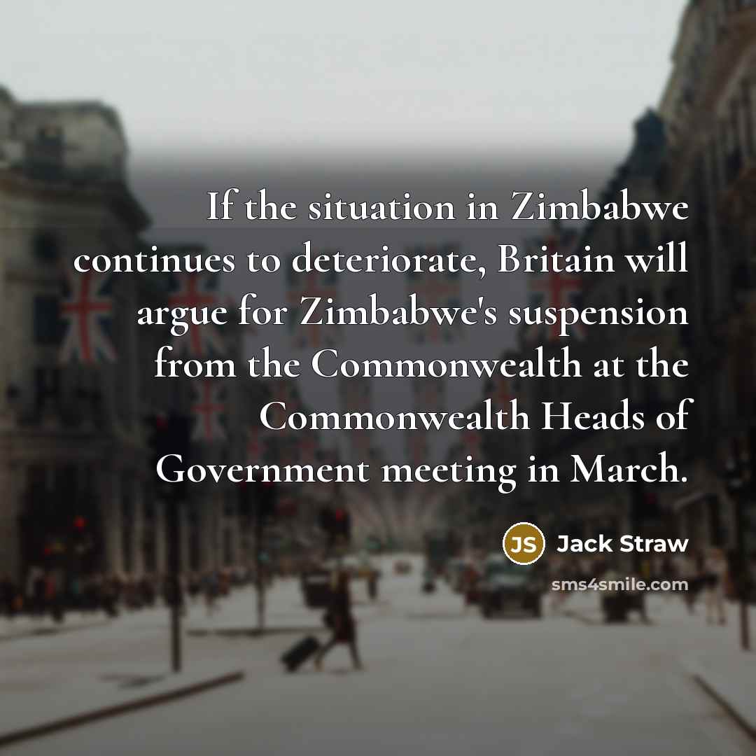 “If the situation in Zimbabwe continues to deteriorate, Britain will…” quote by Jack Straw