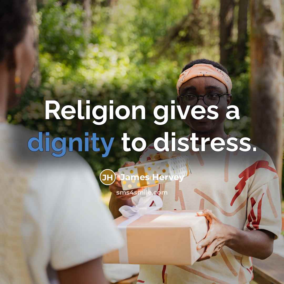 “Religion gives a dignity to distress.…” quote by James Hervey