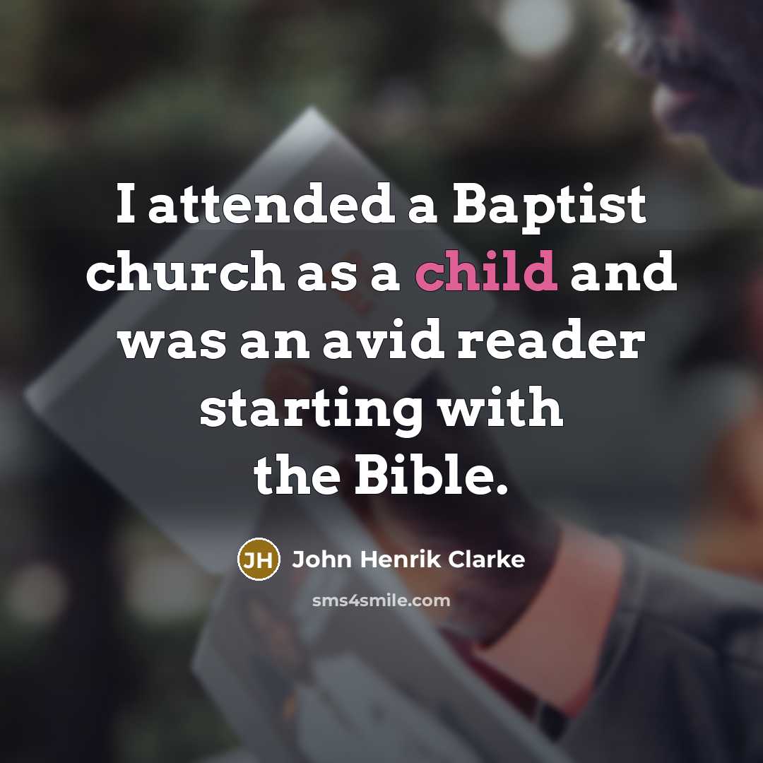 “I attended a Baptist church as a child and was…” quote by John Henrik Clarke