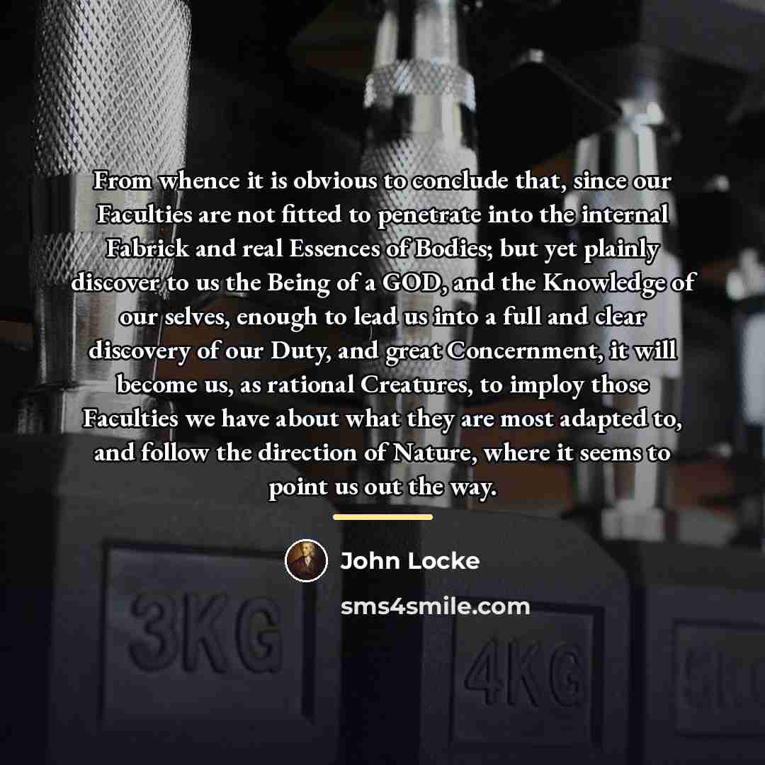 “From whence it is obvious to conclude that, since our…” quote by John Locke