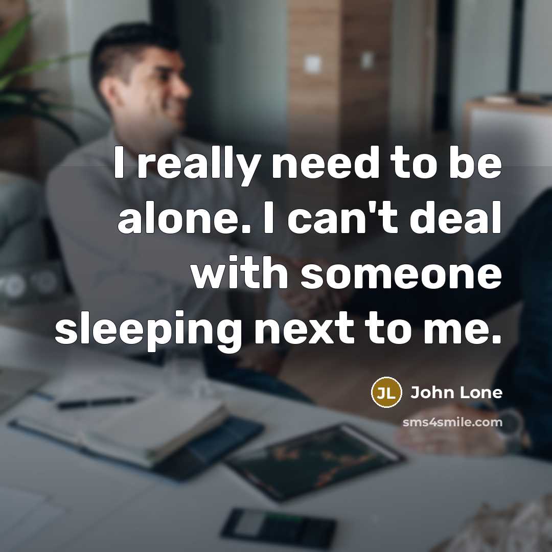 “I really need to be alone. I can't deal with…” quote by John Lone