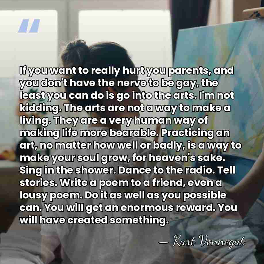 If you want to really hurt you parents, and you don't have&hellip; - Kurt Vonnegut