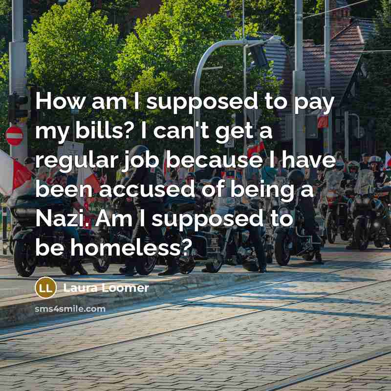 “How am I supposed to pay my bills? I can't…” quote by Laura Loomer