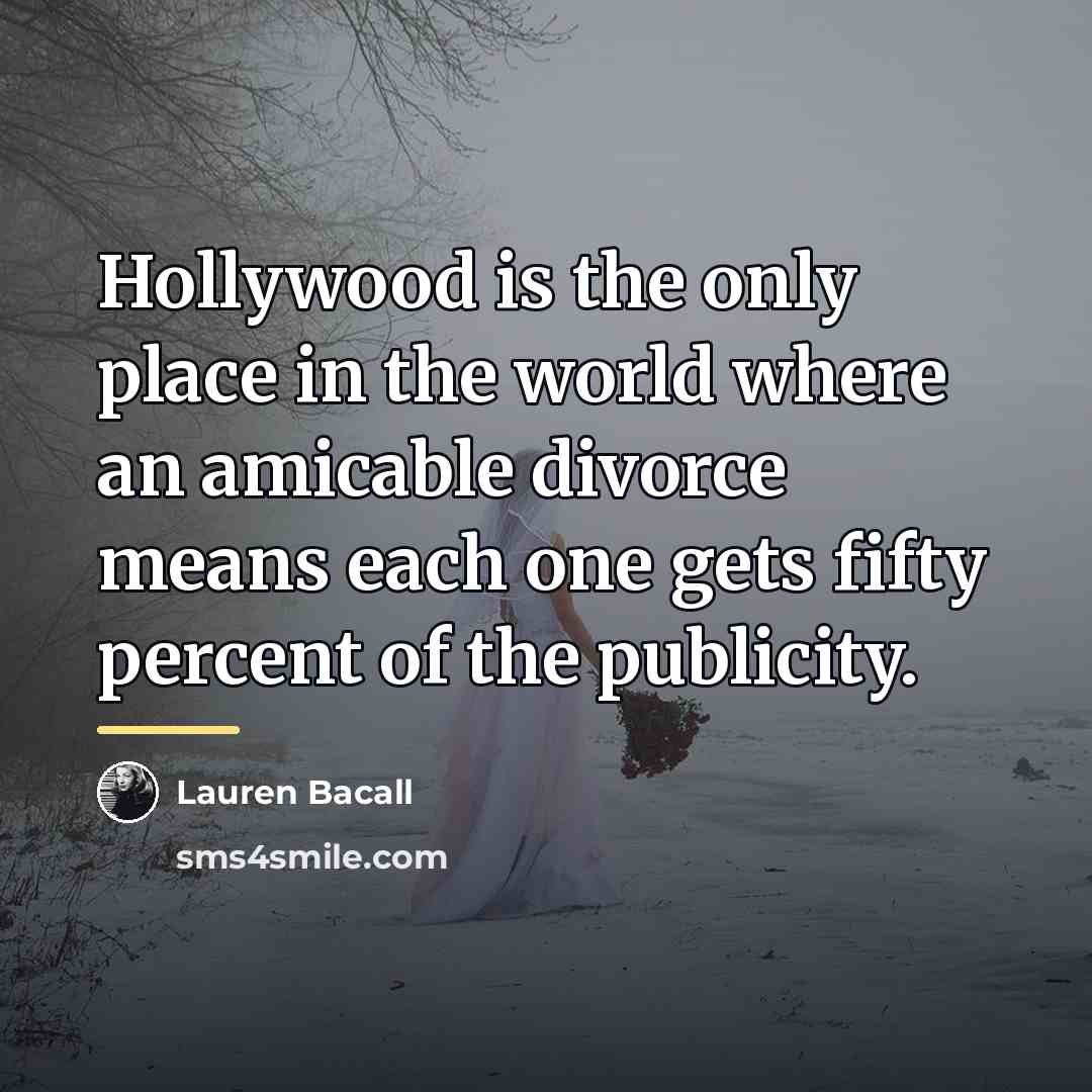 “Hollywood is the only place in the world where an…” quote by Lauren Bacall