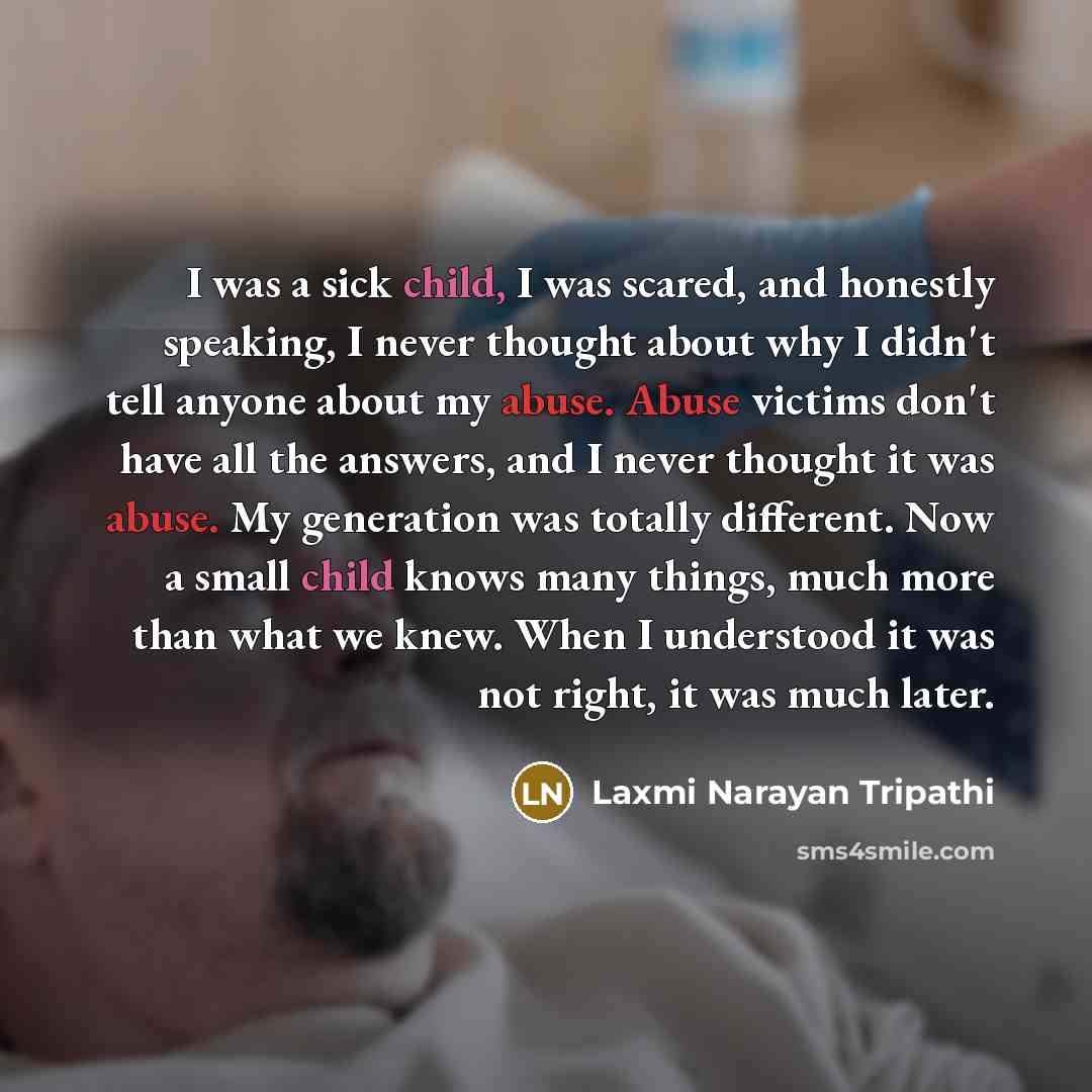 “I was a sick child, I was scared, and honestly…” quote by Laxmi Narayan Tripathi