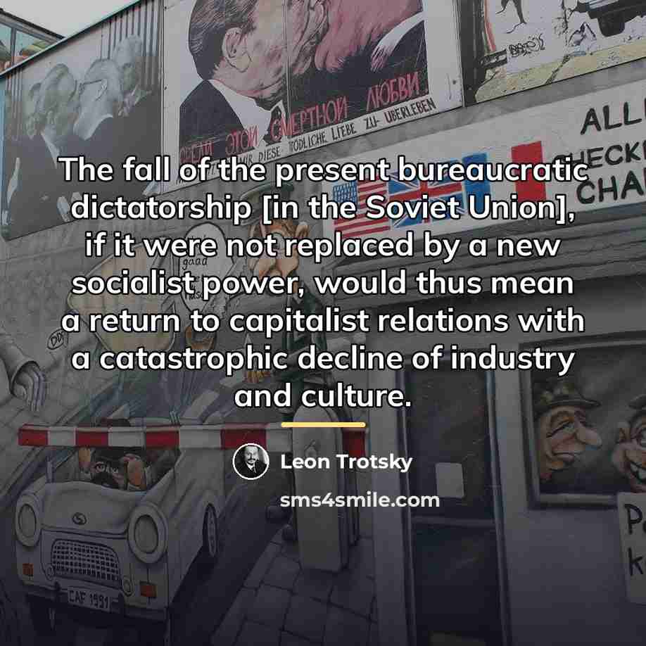 “The fall of the present bureaucratic dictatorship [in the Soviet…” quote by Leon Trotsky