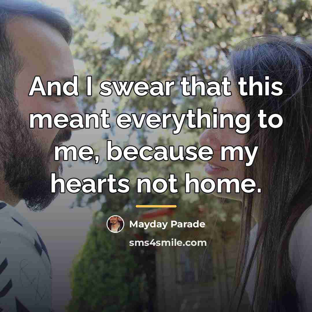 “And I swear that this meant everything to me, because…” quote by Mayday Parade