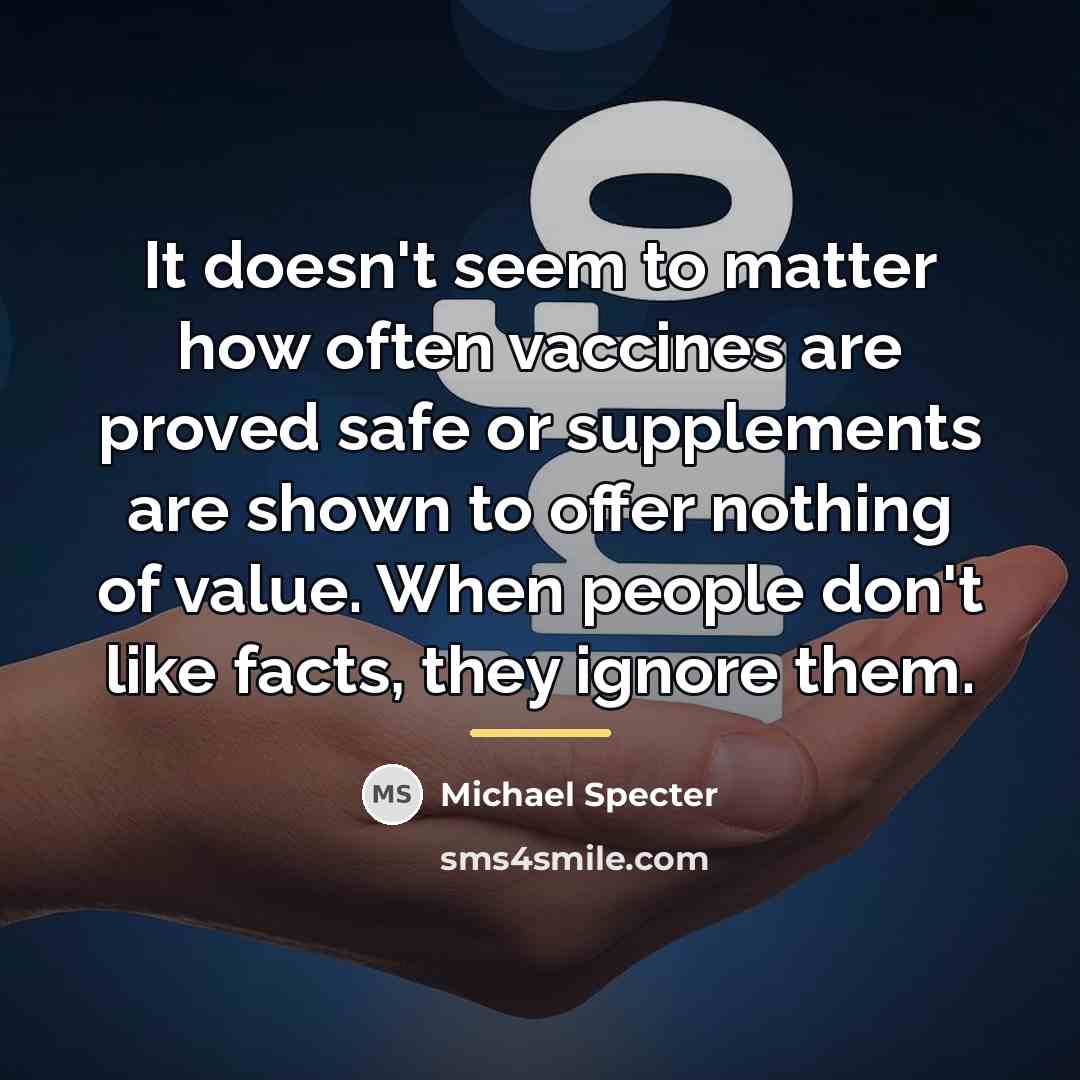 “It doesn't seem to matter how often vaccines are proved…” quote by Michael Specter