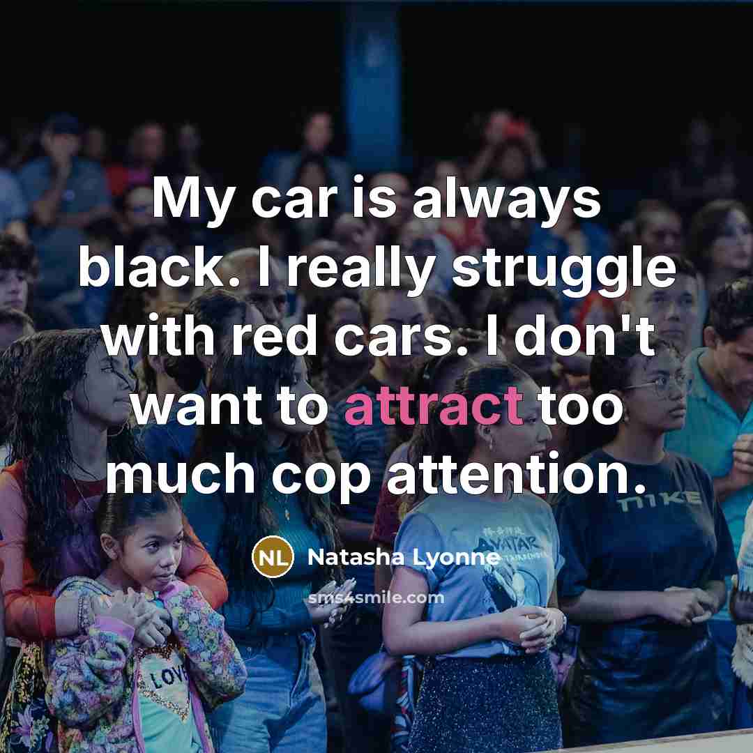 “My car is always black. I really struggle with red…” quote by Natasha Lyonne