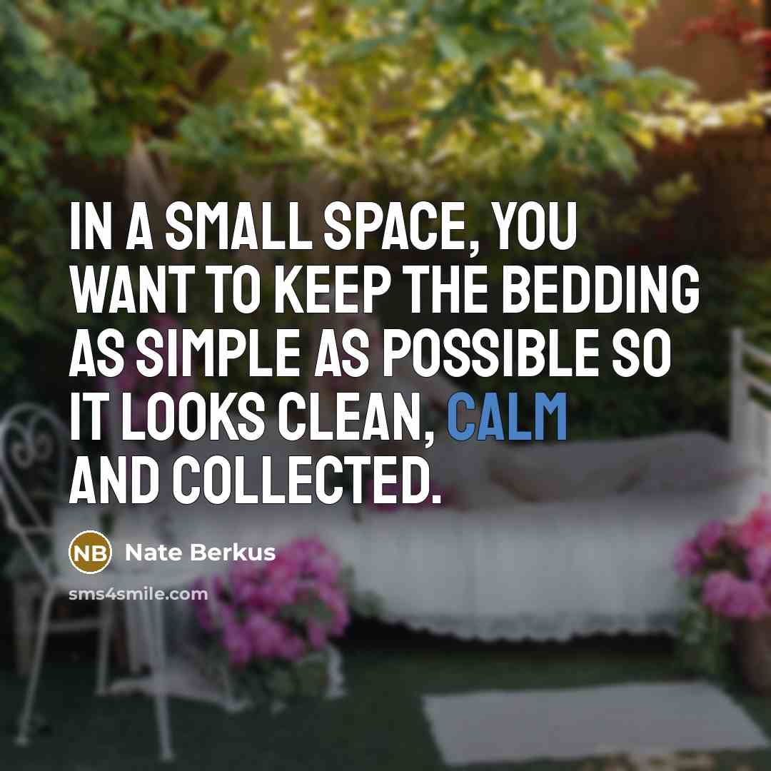 “In a small space, you want to keep the bedding…” quote by Nate Berkus