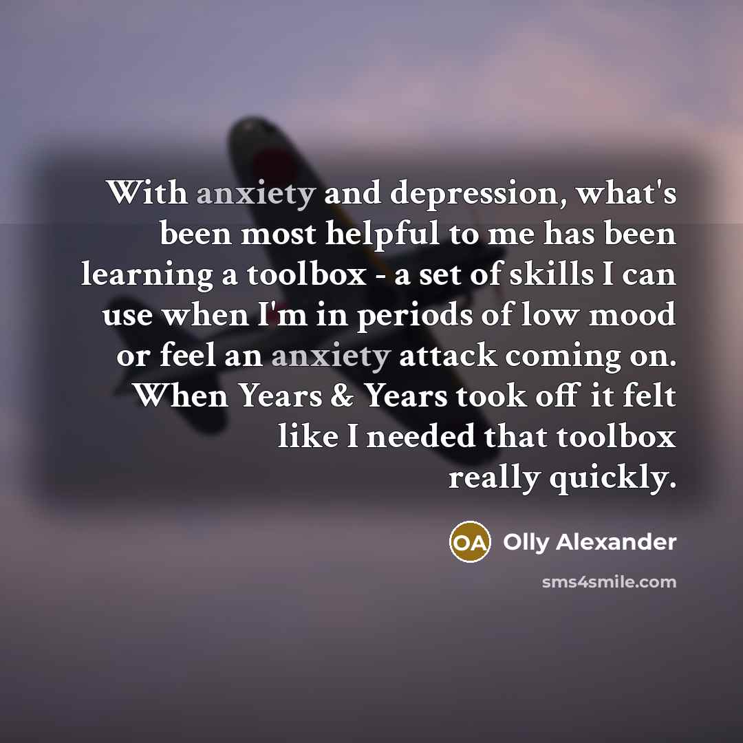“With anxiety and depression, what's been most helpful to me…” quote by Olly Alexander
