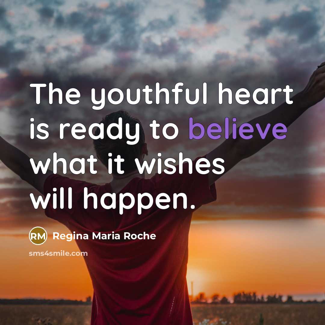 “The youthful heart is ready to believe what it wishes…” quote by Regina Maria Roche