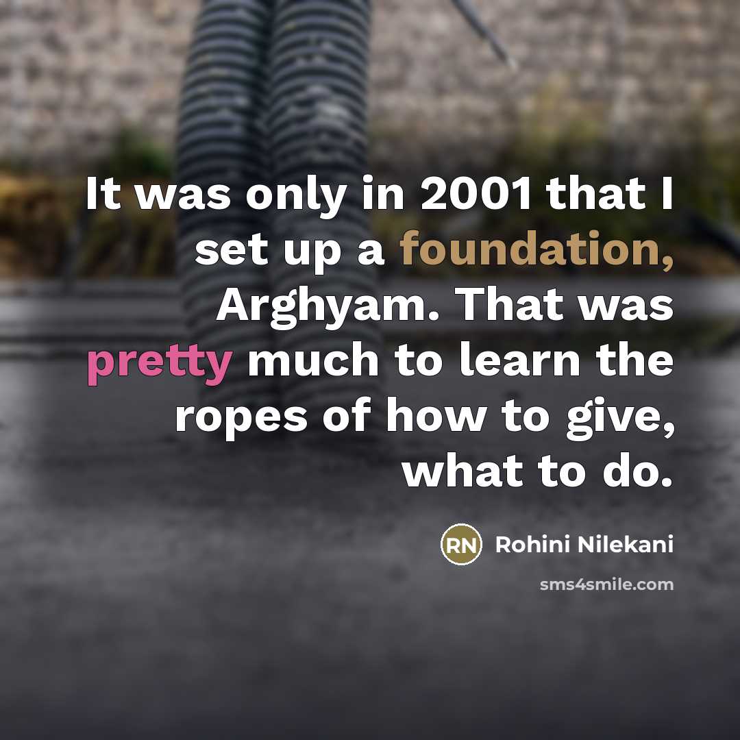 “It was only in 2001 that I set up a…” quote by Rohini Nilekani