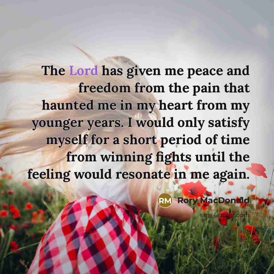 “The Lord has given me peace and freedom from the…” quote by Rory MacDonald