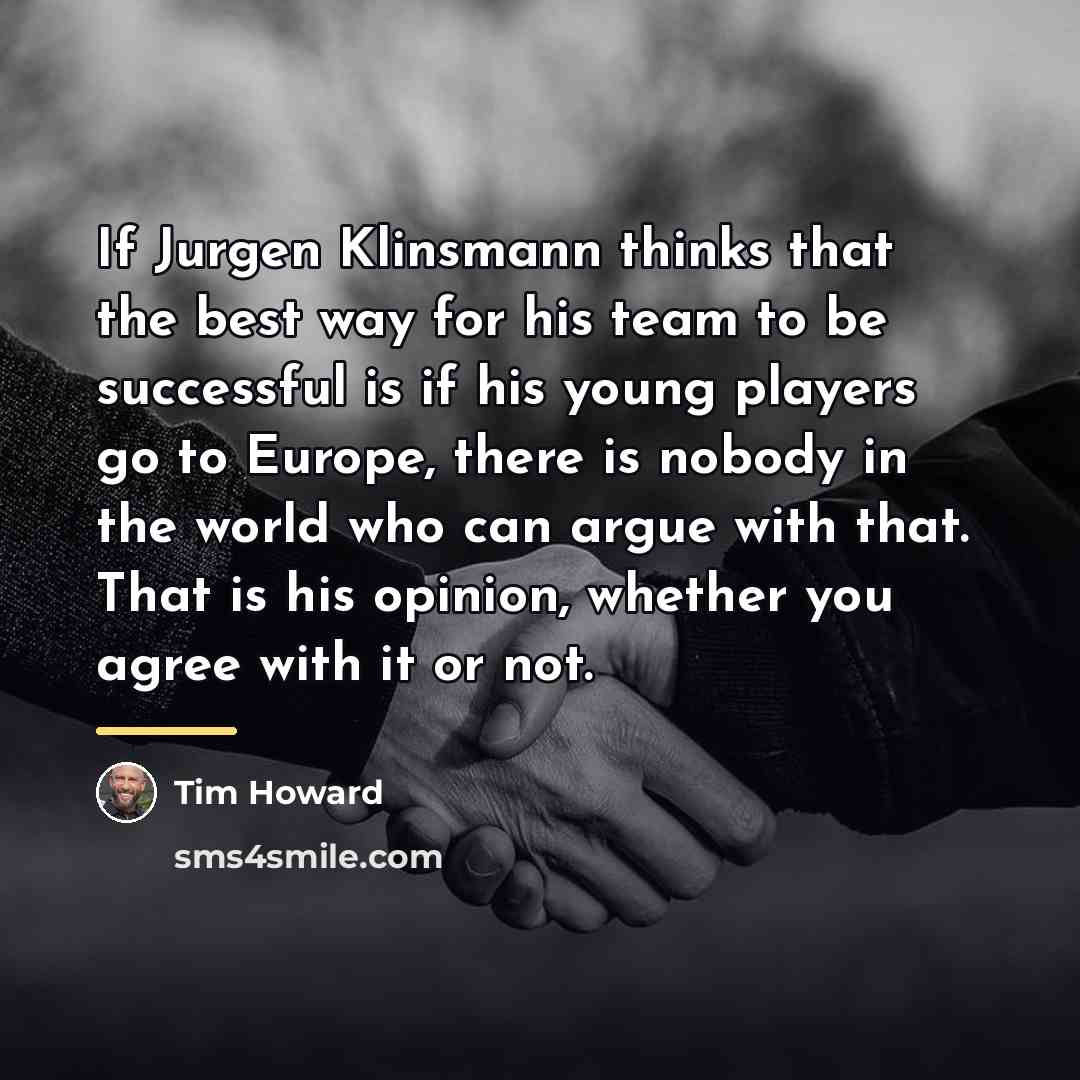 “If Jurgen Klinsmann thinks that the best way for his…” quote by Tim Howard