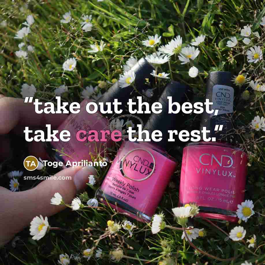 “take out the best, take care the rest.” quote by Toge Aprilianto