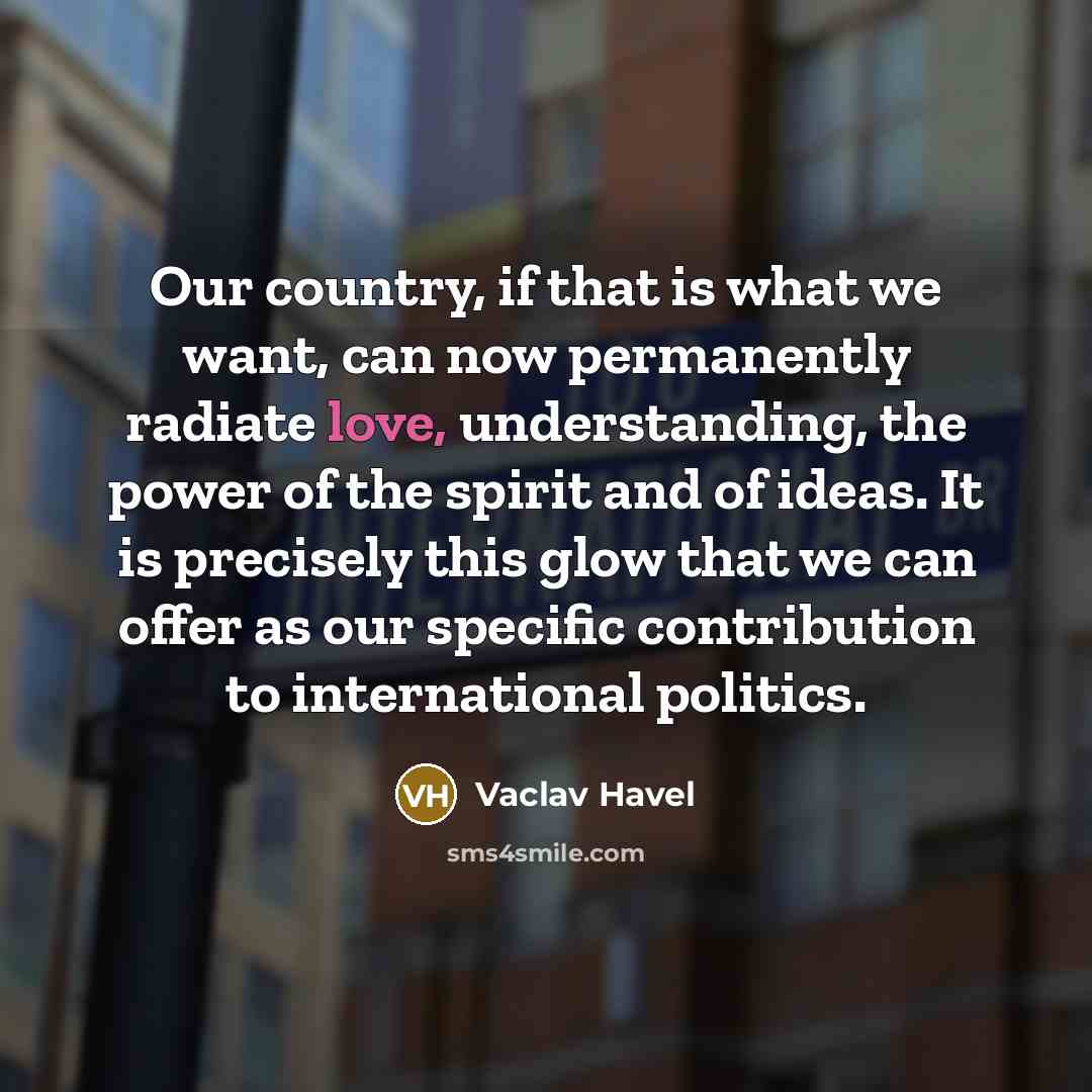 “Our country, if that is what we want, can now…” quote by Vaclav Havel