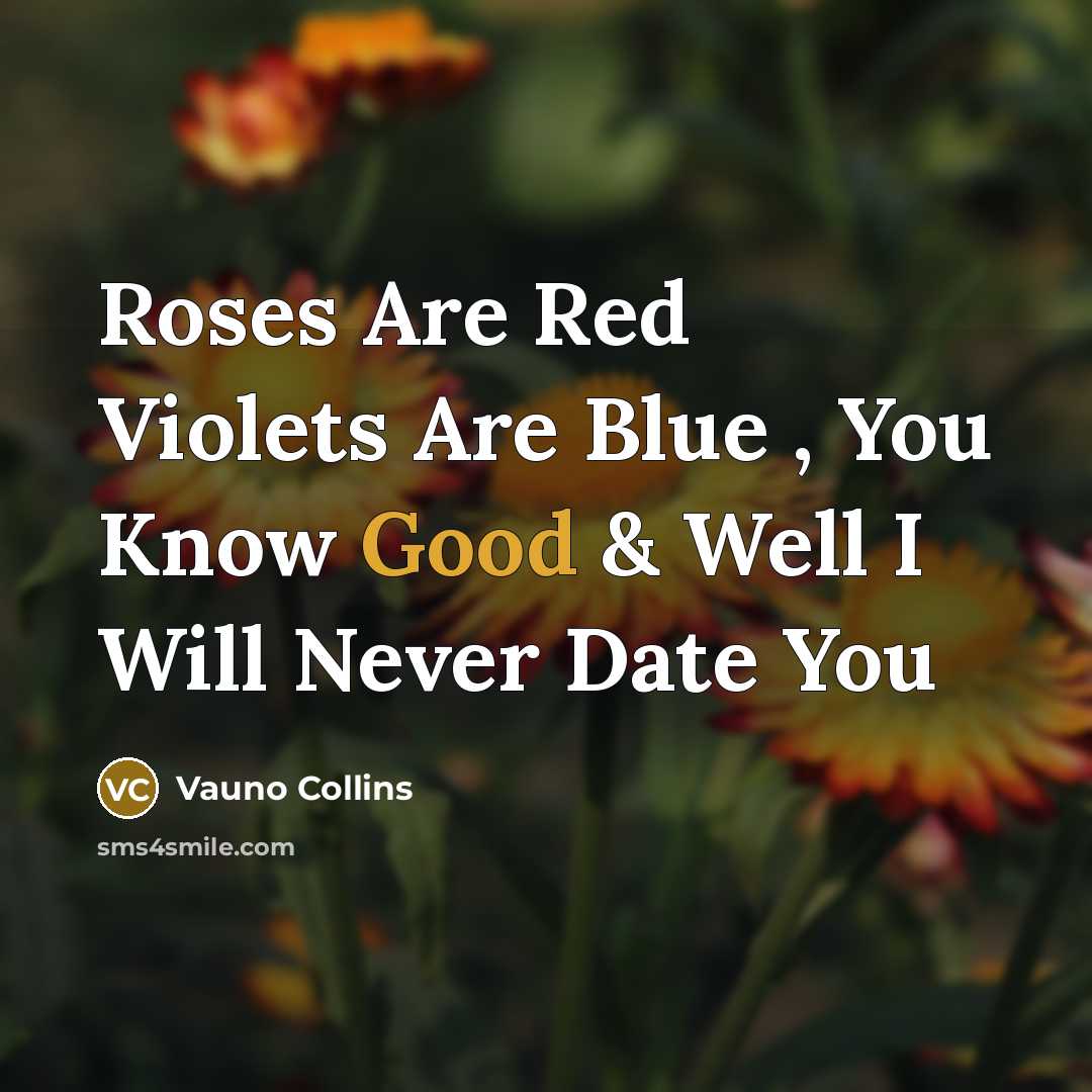 “Roses Are Red Violets Are Blue , You Know Good…” quote by Vauno Collins