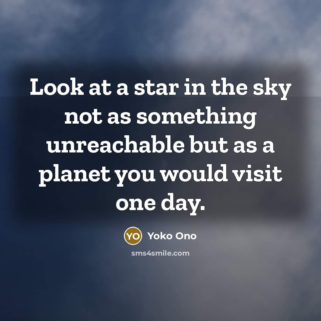 “Look at a star in the sky not as something…” quote by Yoko Ono