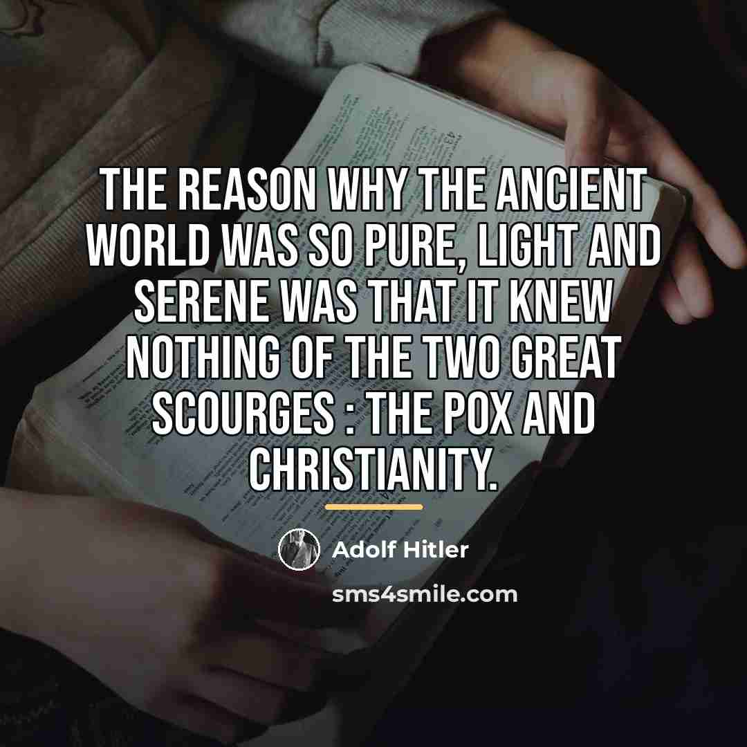 “The reason why the ancient world was so pure, light…” quote by Adolf Hitler