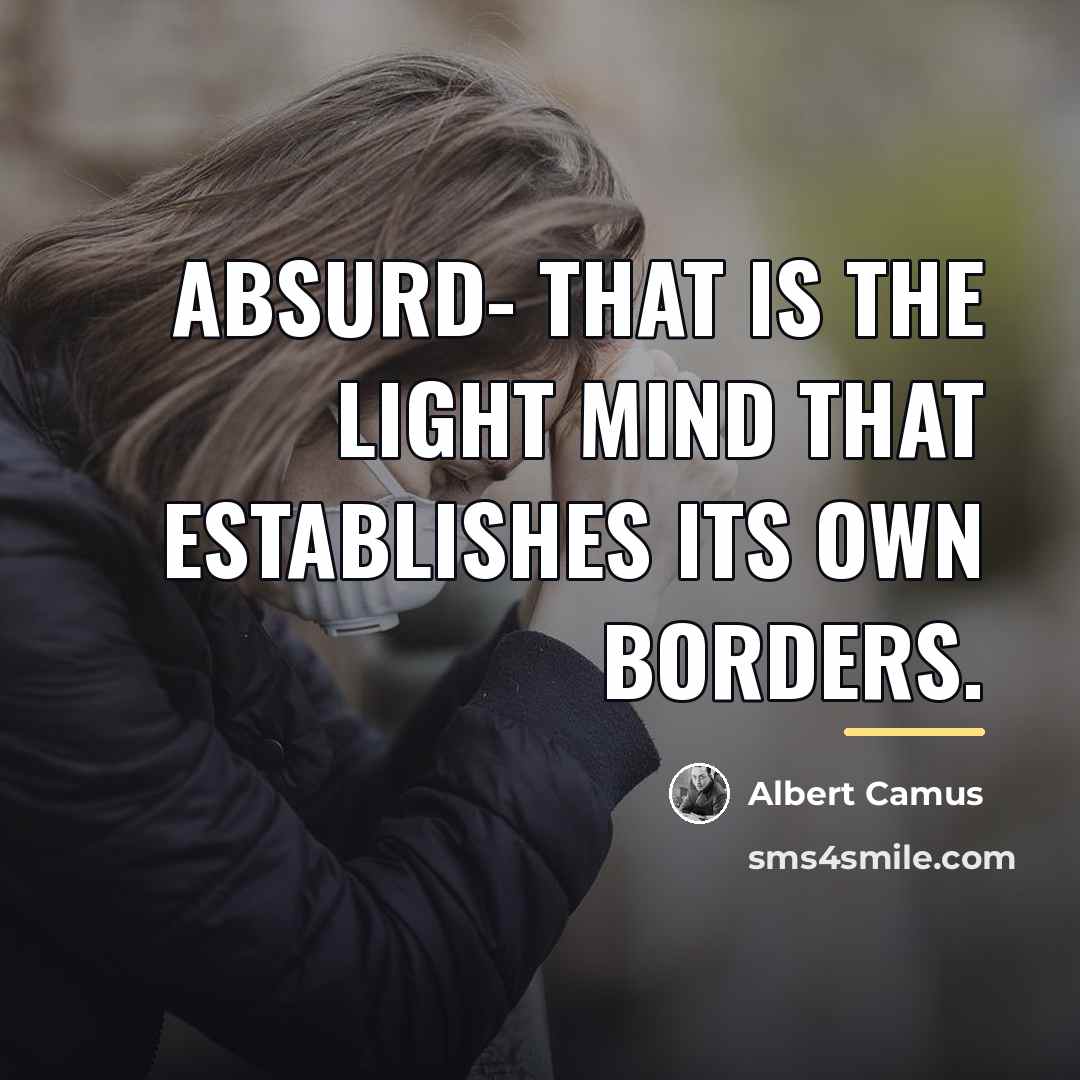 “Absurd- that is the light mind that establishes its own…” quote by Albert Camus